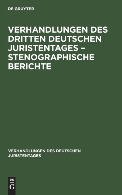 Verhandlungen des Dritten Deutschen Juristentages – Stenographische Berichte