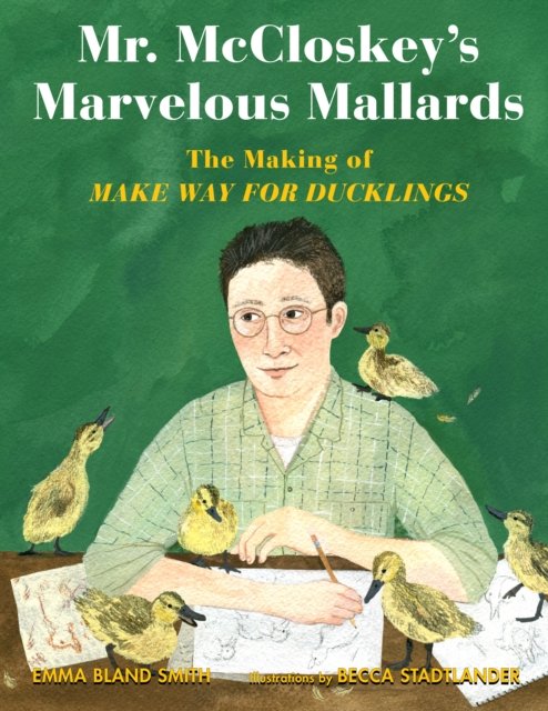 Mr. McCloskey''s Marvelous Mallards