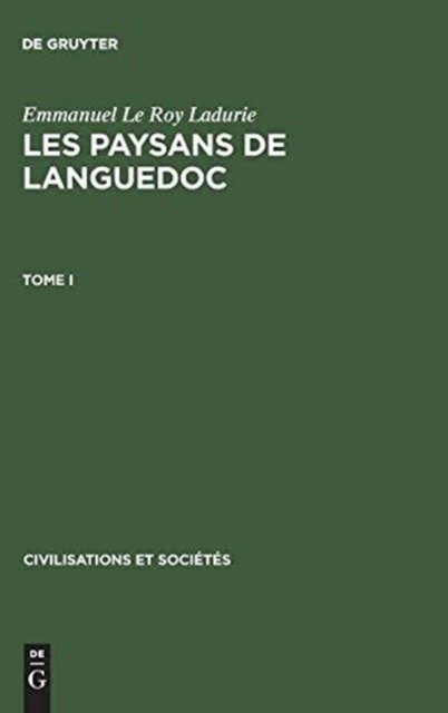 Emmanuel Le Roy Ladurie: Les Paysans de Languedoc. Tome I