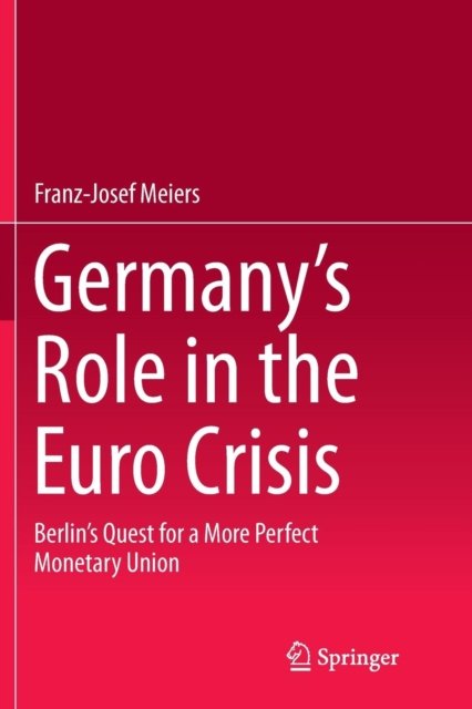 Germany’s Role in the Euro Crisis
