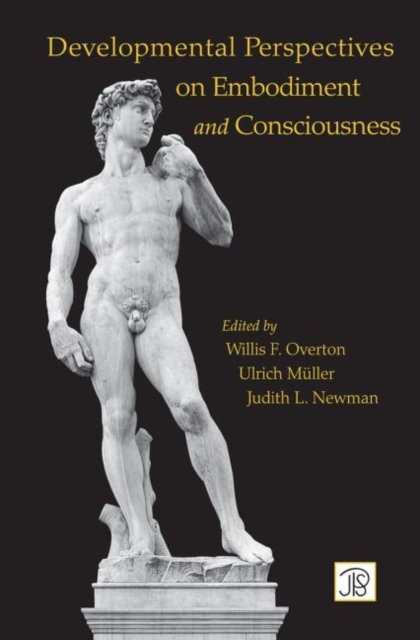 Developmental Perspectives on Embodiment and Consciousness