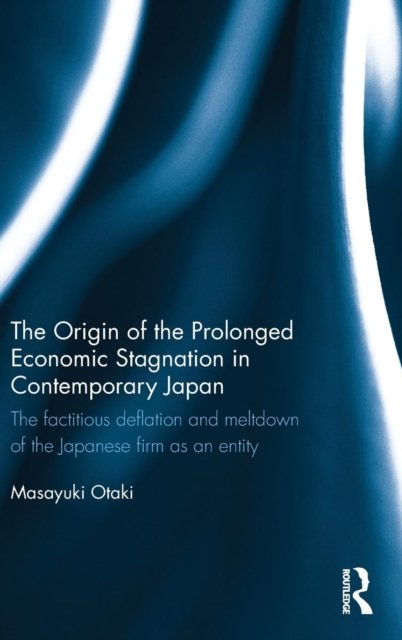 The Origin of the Prolonged Economic Stagnation in Contemporary Japan