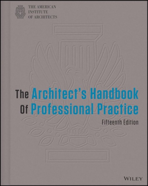 The Architect's Handbook of Professional Practice,  15th Edition