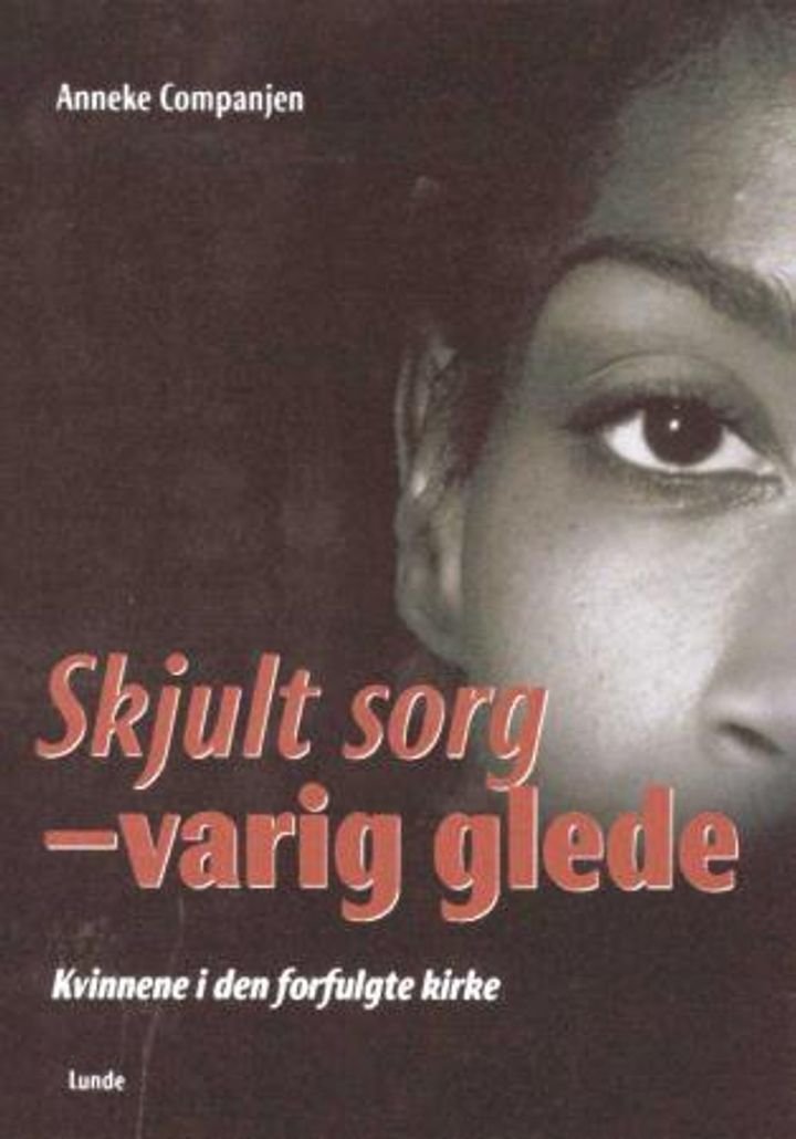 Skjult sorg - varig glede - kvinnene i den forfulgte kirke