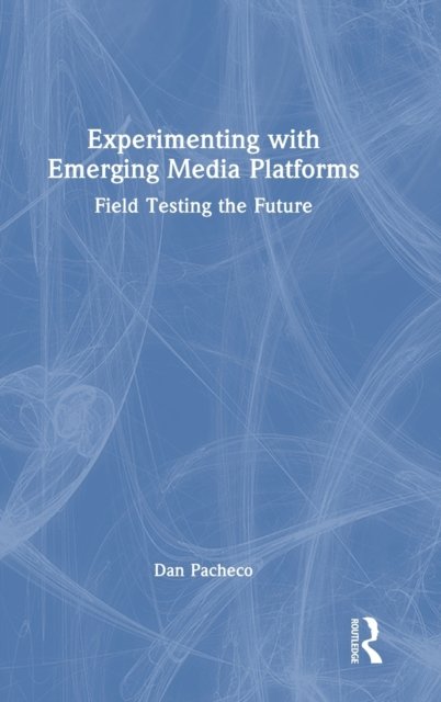 Experimenting with Emerging Media Platforms