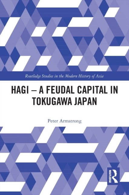 Hagi - A Feudal Capital in Tokugawa Japan