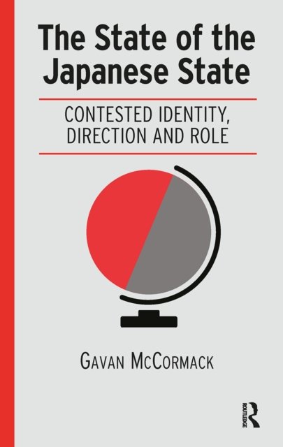 The State of the Japanese State – Contested Identity, Direction and Role