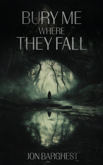 Bury Me Where They Fall