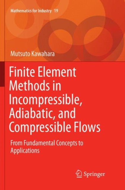 Finite Element Methods in Incompressible, Adiabatic, and Compressible Flows