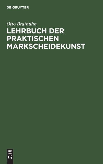 Lehrbuch Der Praktischen Markscheidekunst