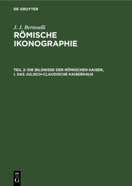 Die Bildnisse Der Romischen Kaiser, I. Das Julisch-Claudische Kaiserhaus