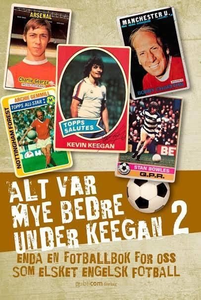 Alt var mye bedre under Keegan 2 - enda en fotballbok for oss som elsket engelsk fotball