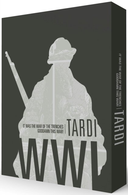 Tardi's WW1: It Was The Year of The Trenches / Goddamn This War!