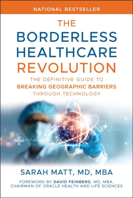 The Borderless Healthcare Revolution: The Definiti ve Guide to Breaking Geographic Barriers Through T echnology