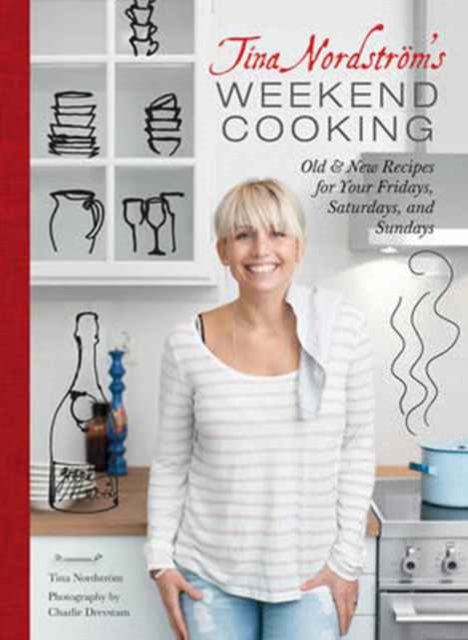 Tina Nordstrom's Weekend Cooking