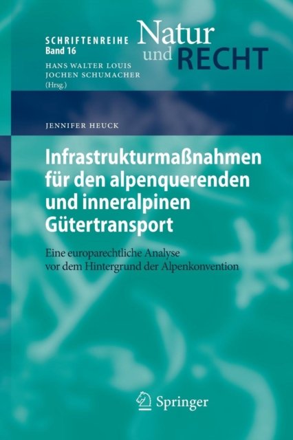 Infrastrukturmaßnahmen fur den alpenquerenden und inneralpinen Gutertransport