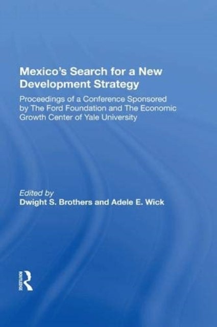 Mexico''s Search For A New Development Strategy