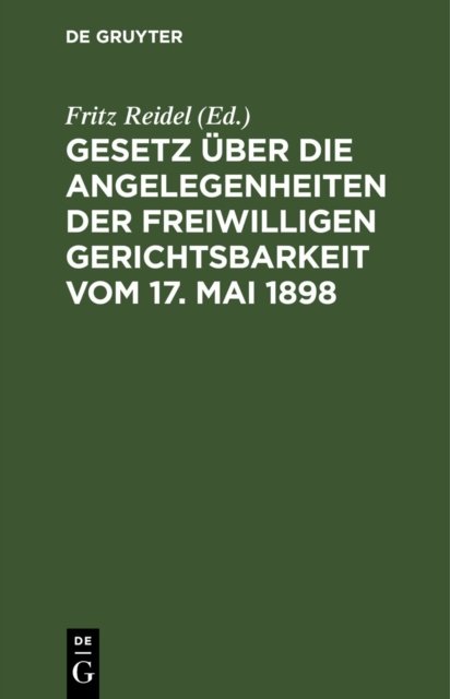 Gesetz Uber Die Angelegenheiten Der Freiwilligen Gerichtsbarkeit Vom 17. Mai 1898