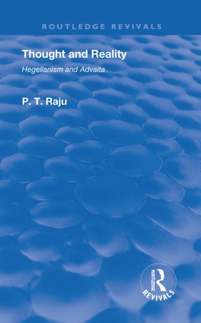 Thought and Reality - Hegelianism and Advaita