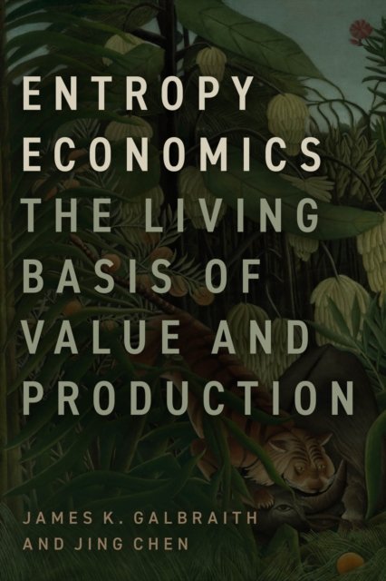 Entropy Economics – The Living Basis of Value and Production