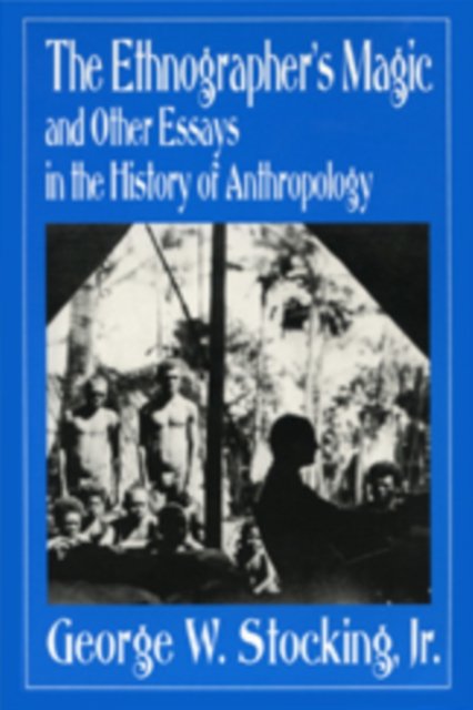 The Ethnographer's Magic