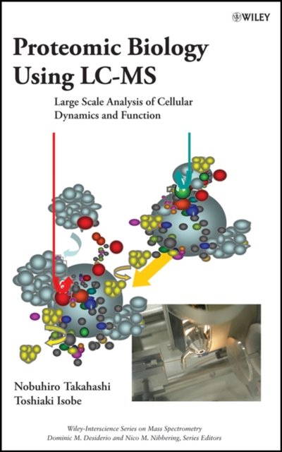 Proteomic Biology Using LC/MS – Large Scale Analysis of Cellular Dynamics and Function