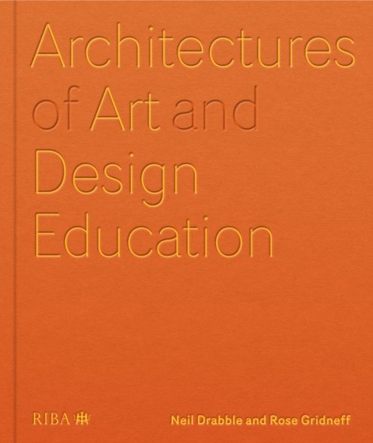 Architectures of Art and Design Education