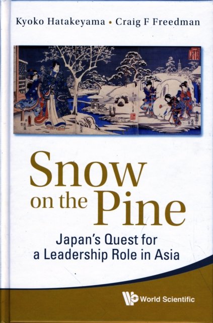 Snow On The Pine: Japan's Quest For A Leadership Role In Asia