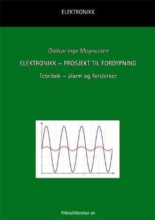 Elektronikk - prosjekt til fordypning - teoribok - alarm og forsterker