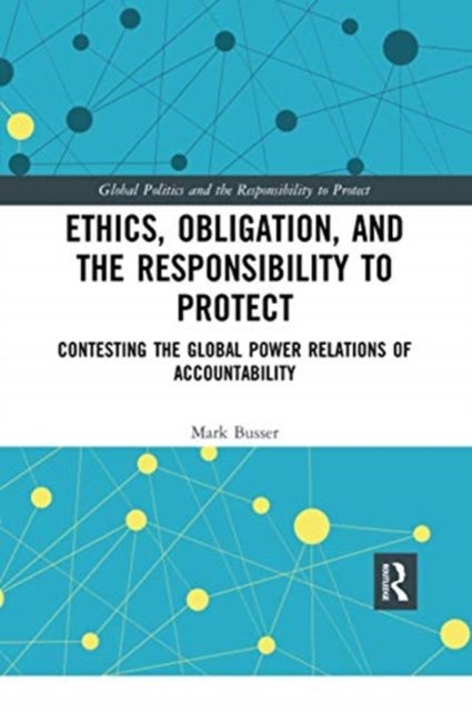 Ethics, Obligation, and the Responsibility to Protect