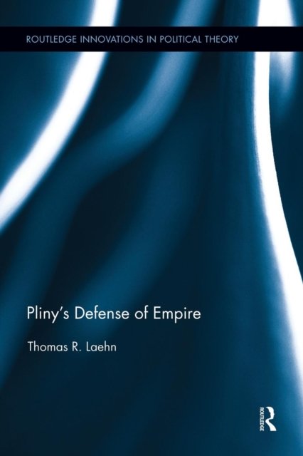 Pliny''s Defense of Empire