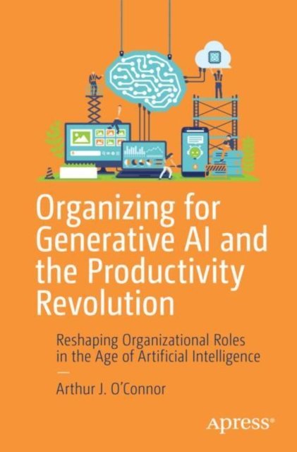 Organizing for Generative Ai and the Productivity Revolution
