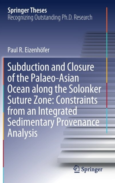 Subduction and Closure of the Palaeo-Asian Ocean along the Solonker Suture Zone