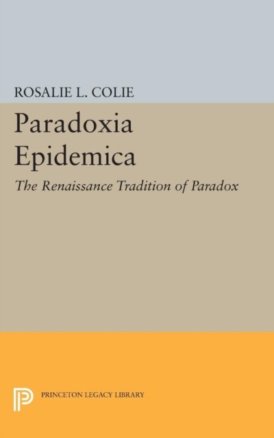 Paradoxia Epidemica – The Renaissance Tradition of Paradox