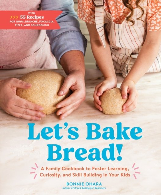 Let''s Bake Bread!