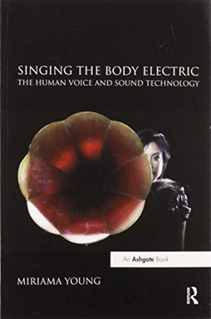 Singing the Body Electric: The Human Voice and Sound Technology