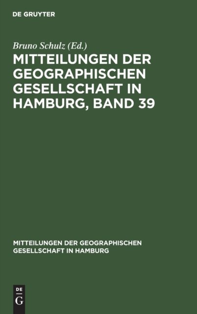 Mitteilungen der Geographischen Gesellschaft in Hamburg, Band 39