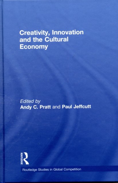 Creativity, Innovation and the Cultural Economy