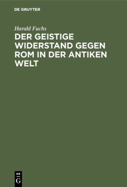 Der Geistige Widerstand Gegen Rom in Der Antiken Welt