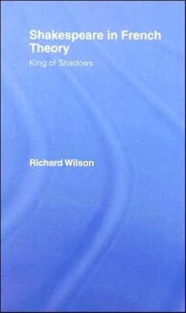 Shakespeare in French Theory