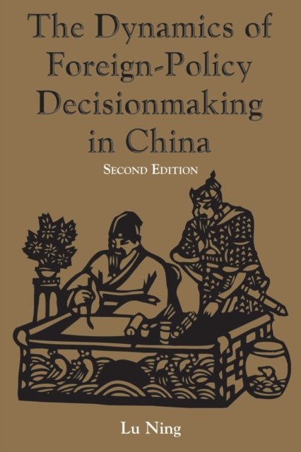 The Dynamics Of Foreign-policy Decisionmaking In China