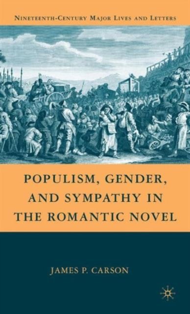 Populism, Gender, and Sympathy in the Romantic Novel