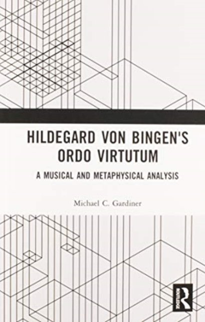 Hildegard von Bingen''s Ordo Virtutum