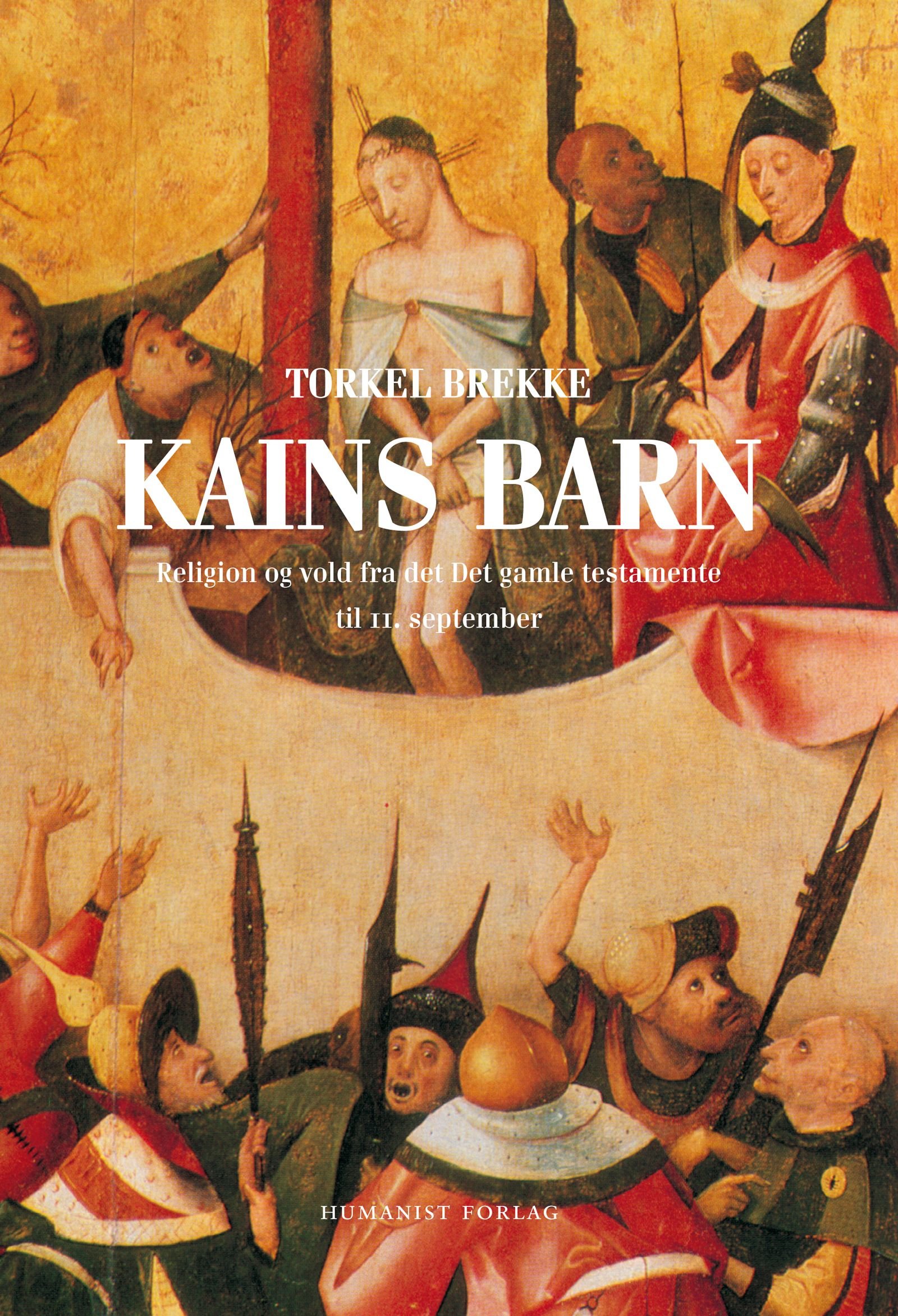 Kains barn - religion og vold fra Det gamle testamentet til 11. september