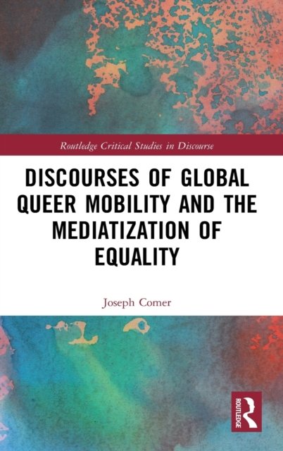 Discourses of Global Queer Mobility and the Mediatization of Equality