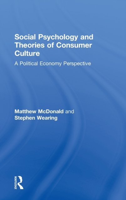 Social Psychology and Theories of Consumer Culture