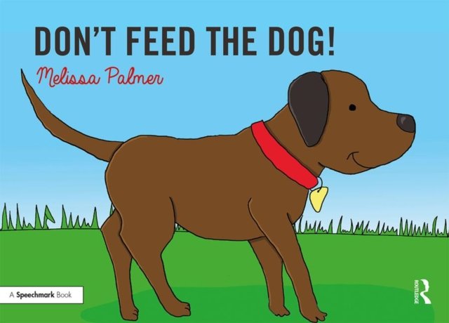 Don''t Feed the Dog!