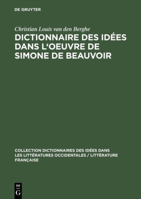Dictionnaire Des Idées Dans L''oeuvre De Simone De Beauvoir
