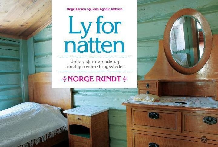 Ly for natten - unike, sjarmerende og rimelige overnattingssteder Norge rundt