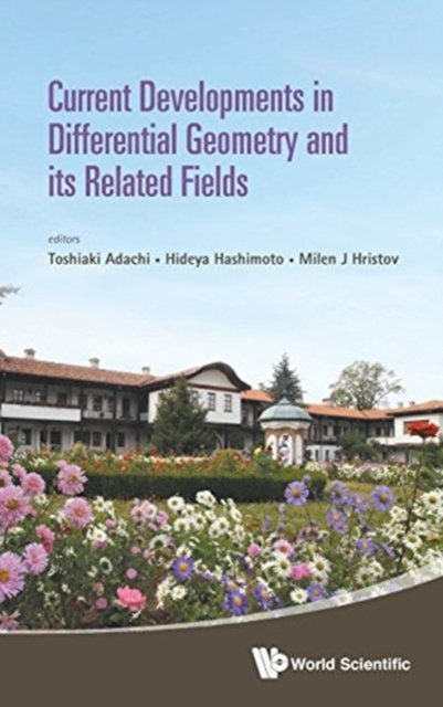 Current Developments In Differential Geometry And Its Related Fields - Proceedings Of The 4th International Colloquium On Differential Geometry And Its Related Fields